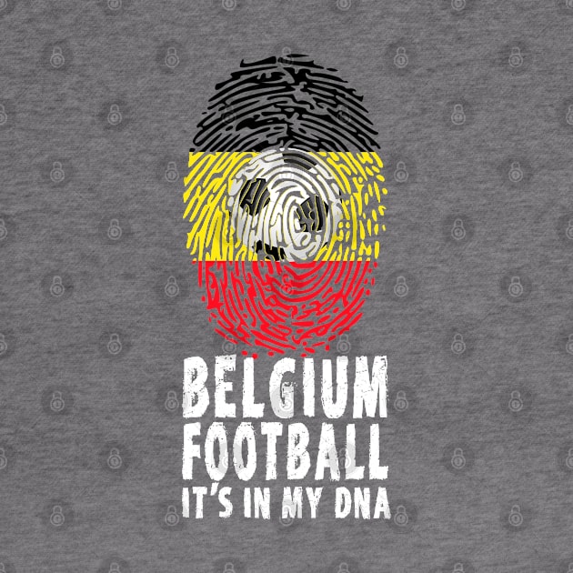 Belgium Football Soccer Its In My DNA by tropicalteesshop